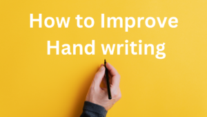 How to Improve Hand writing
